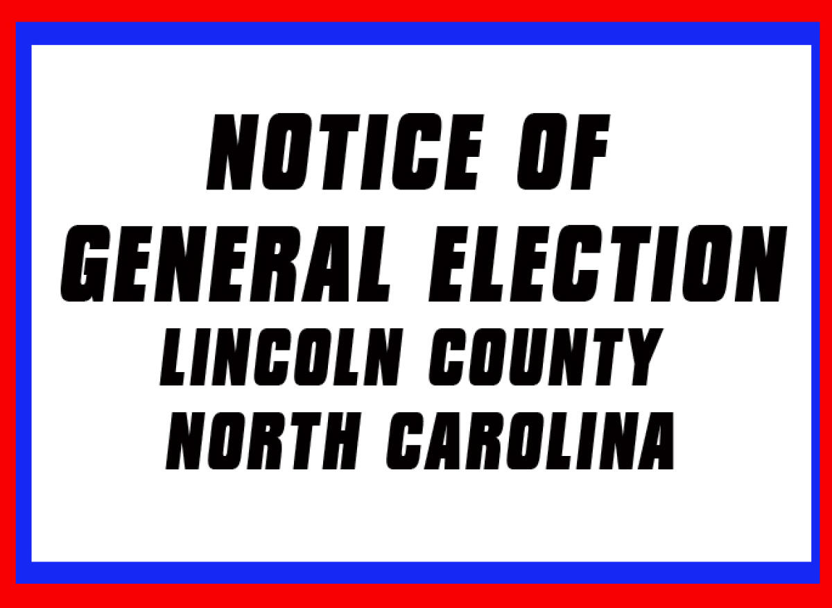 NOTICE OF GENERAL ELECTION FOR LINCOLN COUNTY, NORTH CAROLINA