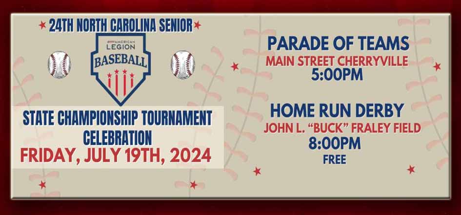 N.C. Senior American Legion Baseball State Championship Tournament Celebration & Activities, July 18-24