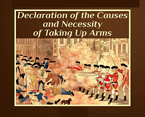 Declaration Of The Causes And Necessity Of Taking Up Arms