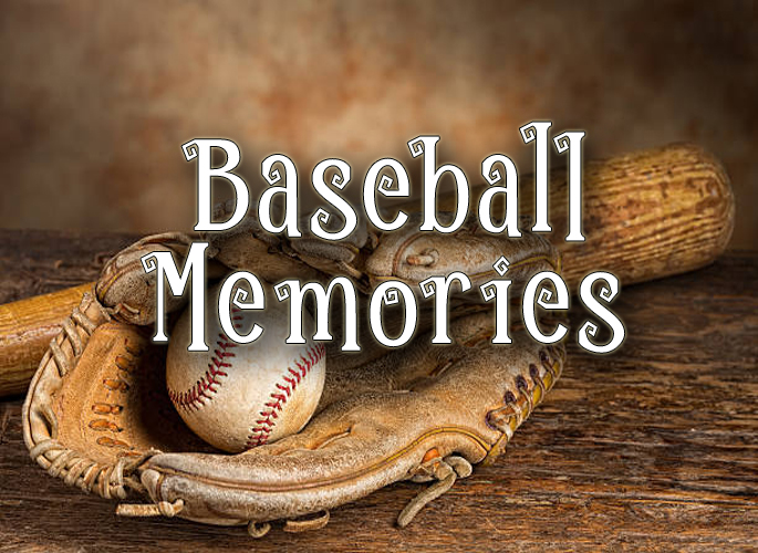 Baseball Memories Of The Good, Old Days