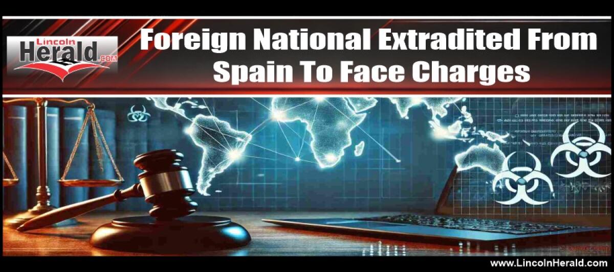 Foreign National Extradited From Spain To Face Charges   For Alleged International “Tech Support Fraud Scheme"