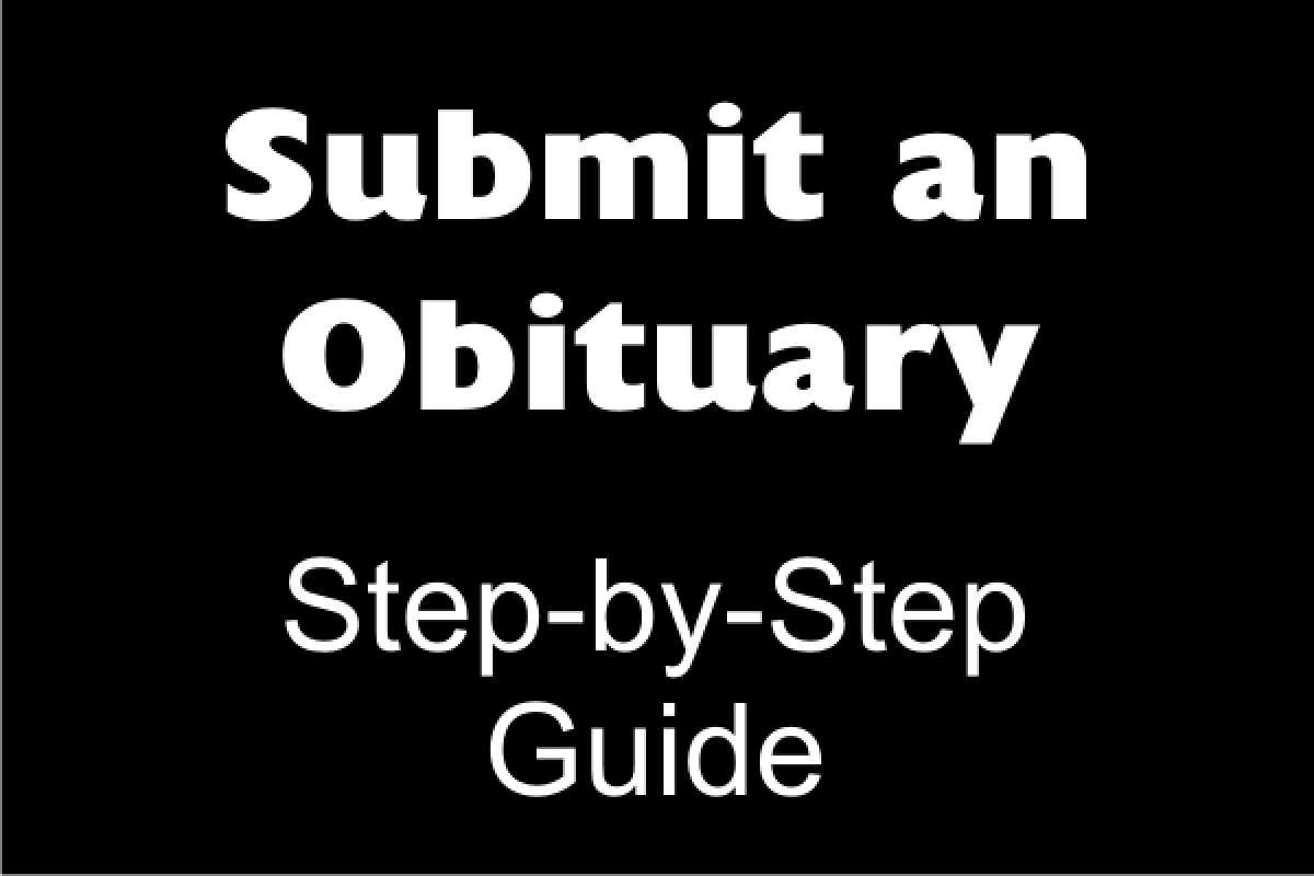 Submit an Obituary - Step-by-Step Guide